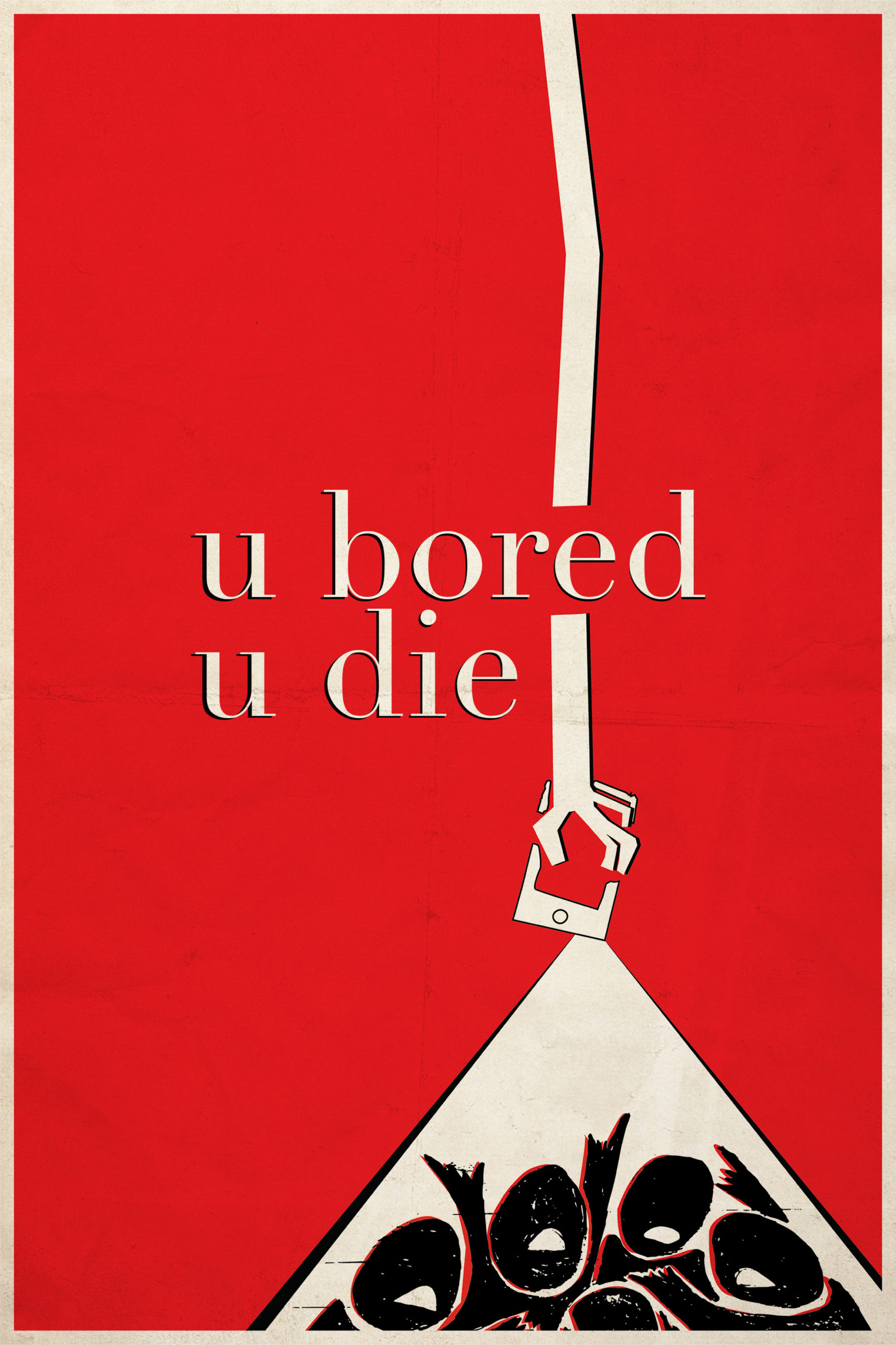 u bored u die poster